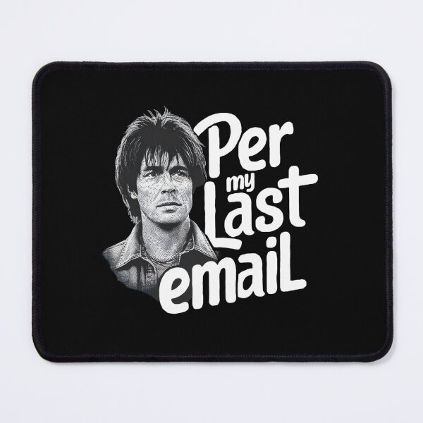 Item preview, Per My Last Email designed and sold by ZIZZO 22.