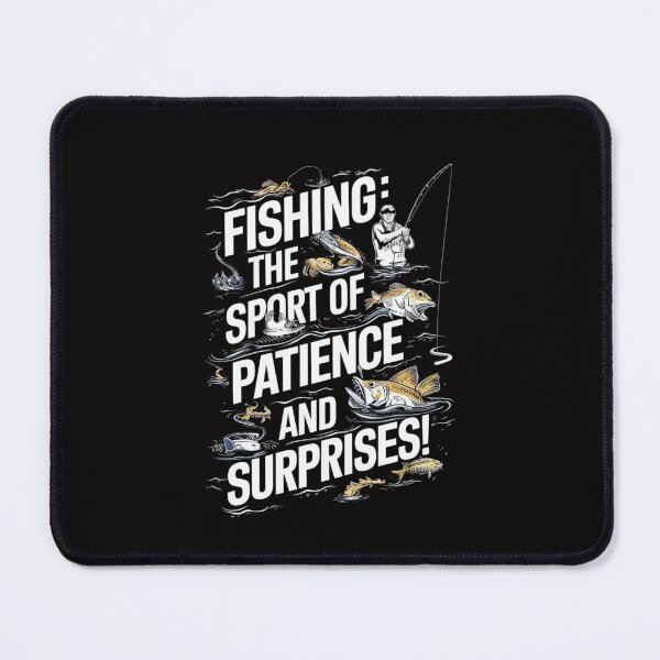 Item preview, Fishing: The Sport of Patience and Surprises! designed and sold by HOMEDESIGNPRINT.