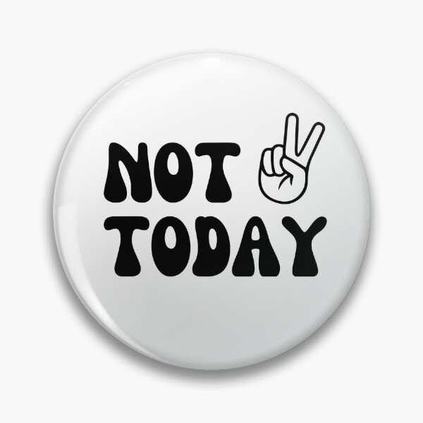 Item preview, Not Today designed and sold by staceymerritt.