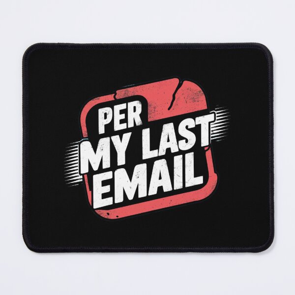 Item preview, Per My Last Email designed and sold by ZIZZO 22.