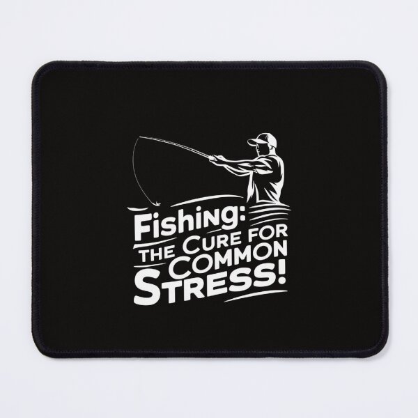 Item preview, Fishing: The Cure for the Common Stress! designed and sold by HOMEDESIGNPRINT.