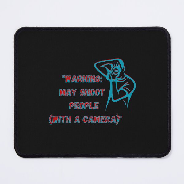 Item preview, "Warning: May Shoot People (with a Camera)" designed and sold by ART-SUNRISE.