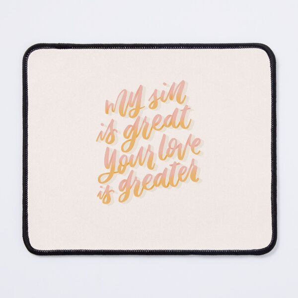 Item preview, My Sin is Great Your Love is Greater designed and sold by camillegraphy.