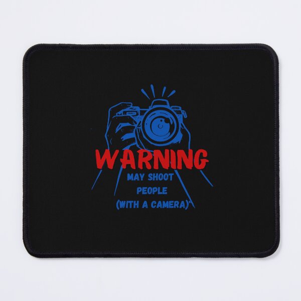 Item preview, "Warning: May Shoot People (with a Camera)" designed and sold by ART-SUNRISE.