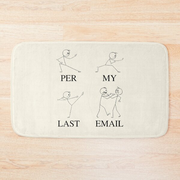 Item preview, As Per My Last Email | Funny Coworker Email Humor Meme with Martial Arts Fighting Stick Man | Corporate Work Email Lingo designed and sold by moproconcepts.
