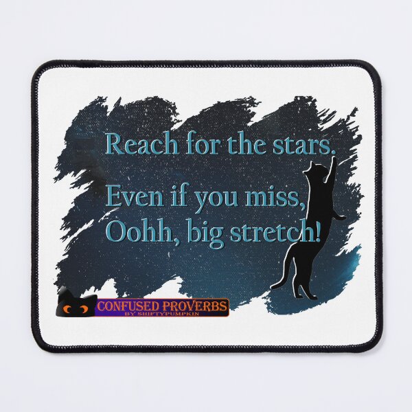 Item preview, Confused Proverbs: Reach For The Stars designed and sold by ShiftyPumpkin.