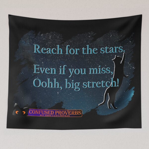 Item preview, Confused Proverbs: Reach For The Stars designed and sold by ShiftyPumpkin.