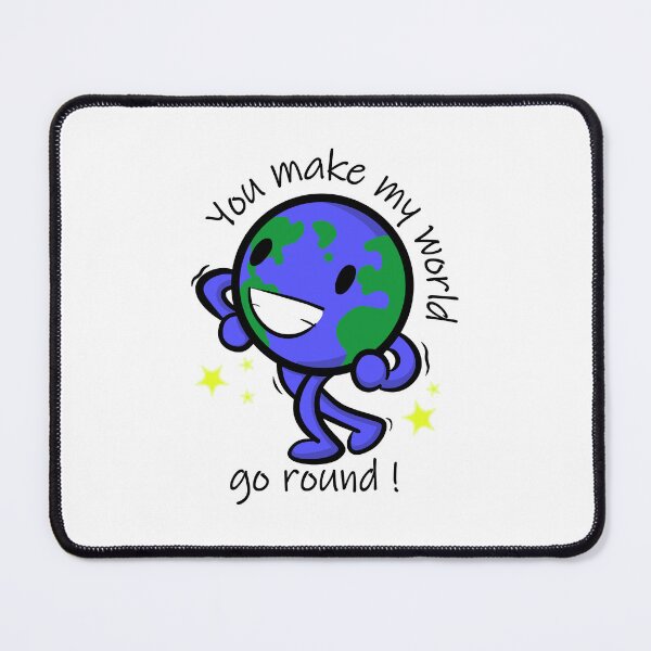 Item preview, You make my world go round designed and sold by thatfunkygay.