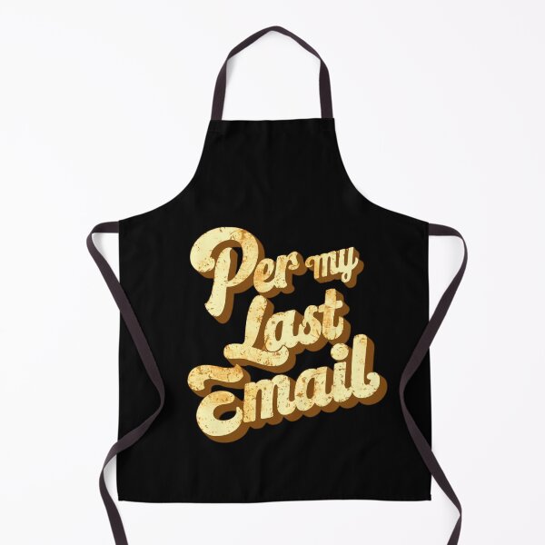 Item preview, Per My Last Email designed and sold by ZIZZO 22.