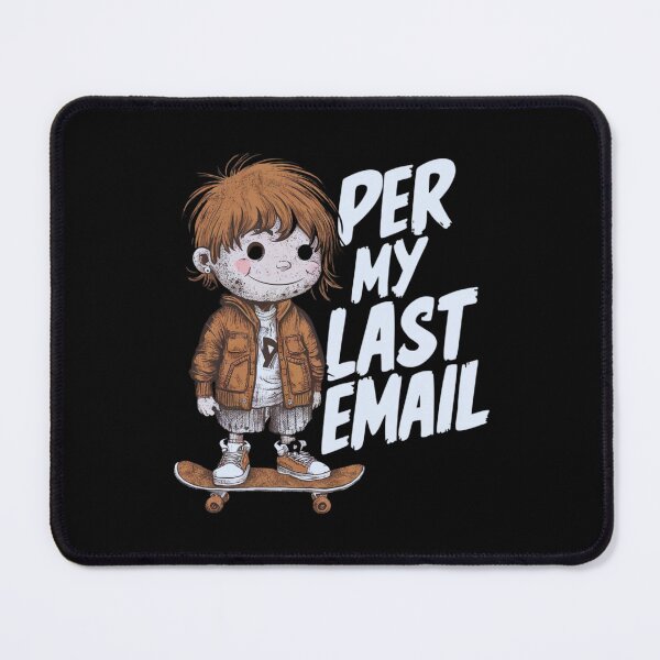 Item preview, Per My Last Email designed and sold by ZIZZO 22.