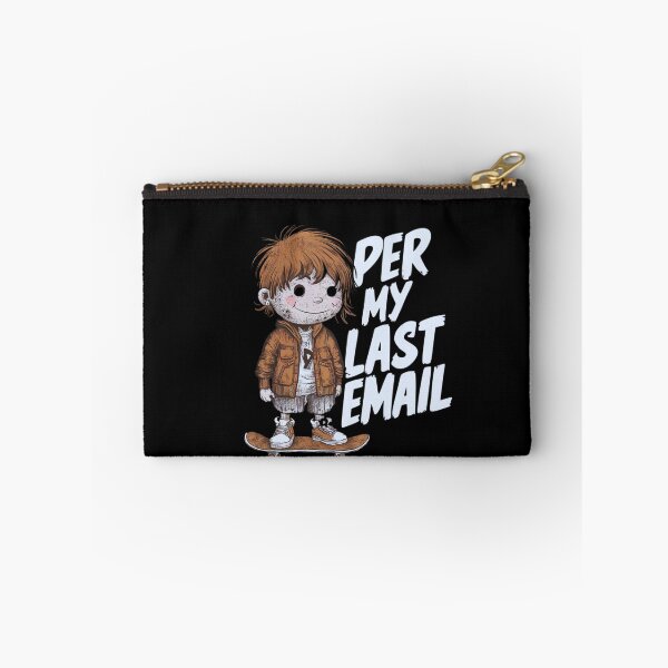 Item preview, Per My Last Email designed and sold by ZIZZO 22.
