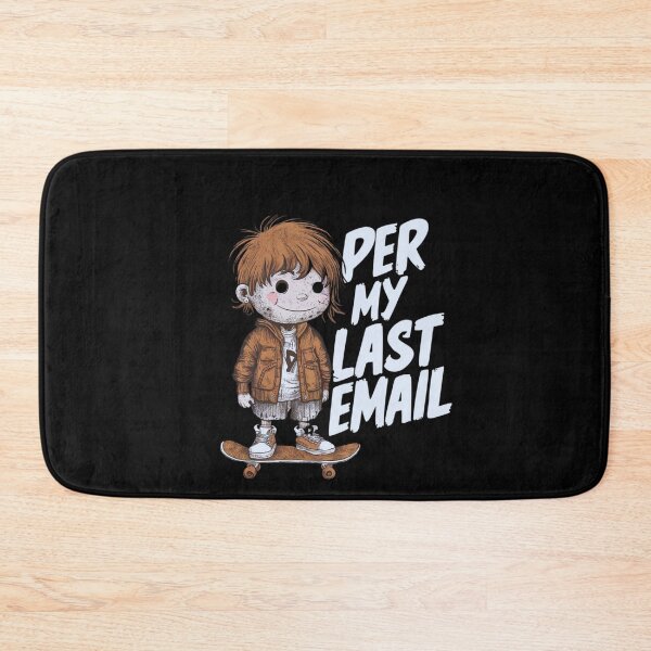 Item preview, Per My Last Email designed and sold by ZIZZO 22.