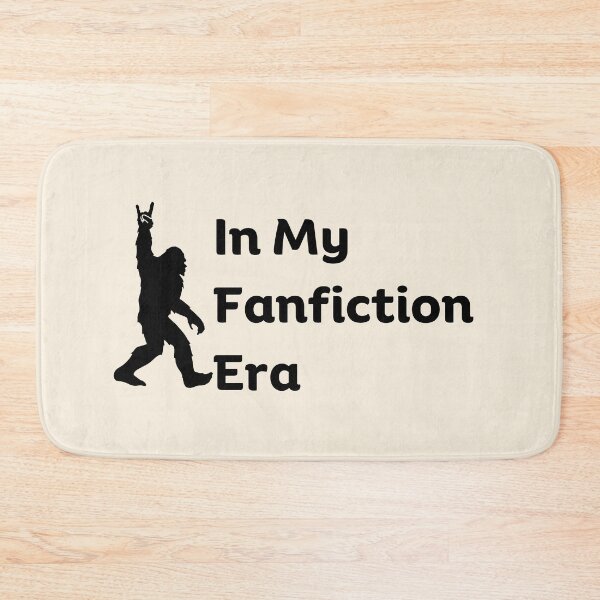 Item preview, In my Fanfiction Era Funny Fanfic Bigfoot for Fanfiction and Bigfoot Book Lovers Humor designed and sold by moproconcepts.