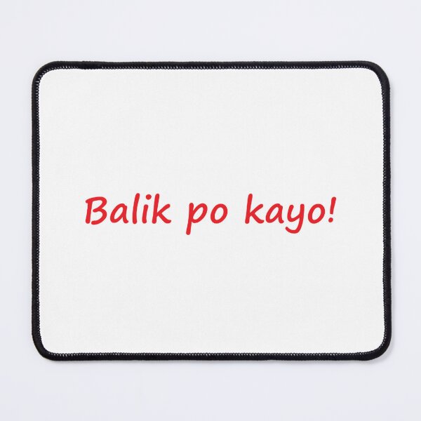 Item preview, " Balik po kayo! " in TAGALOG in ENGLISH means " Come back soon! " designed and sold by PabloBSanchez.
