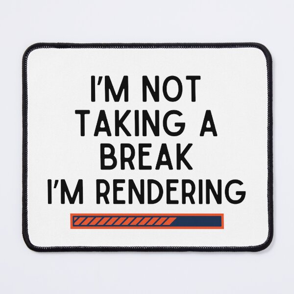 Item preview, Funny I'm Not Taking A Break I'm Rendering Video Edit designed and sold by MagicSD Designs.