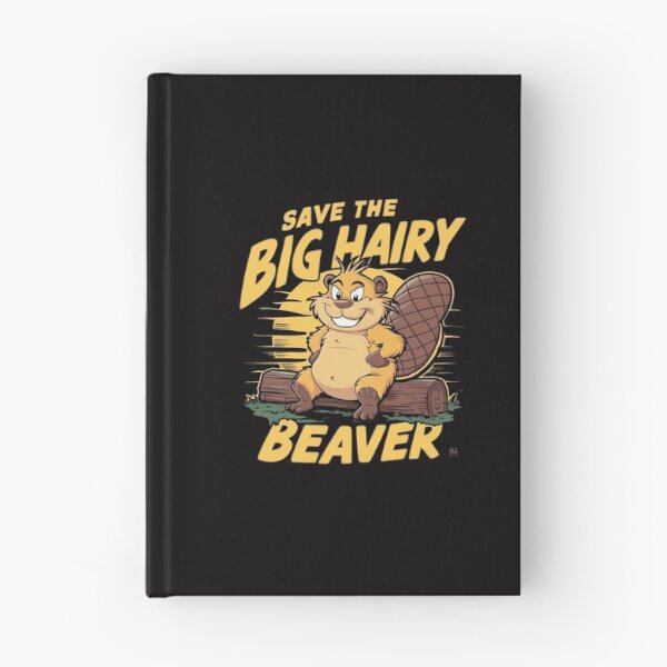 Item preview, Save The Big Hairy Beaver designed and sold by Peter Stawicki.