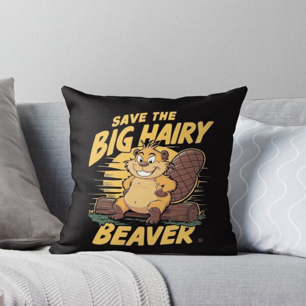 Item preview, Save The Big Hairy Beaver designed and sold by Peter Stawicki.