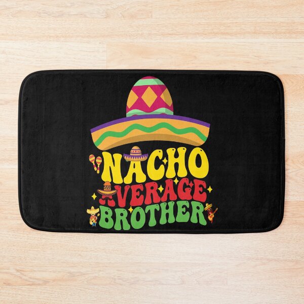 Item preview, Mexican Cinco De Mayo Nacho Average Brother designed and sold by BOUCHERIT amine.