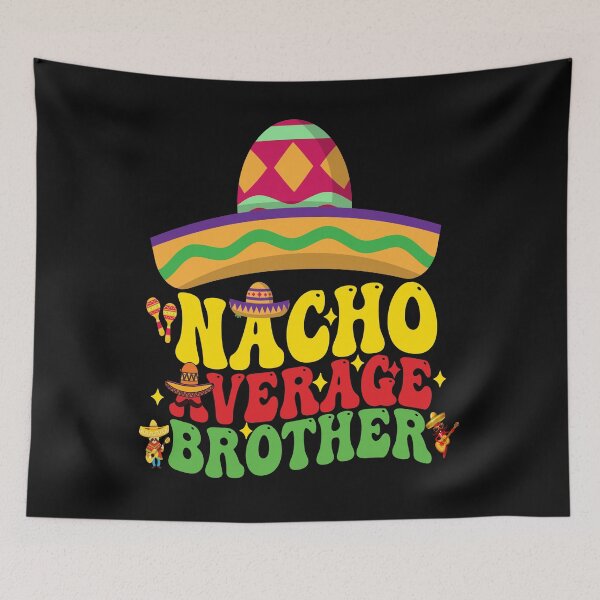 Item preview, Mexican Cinco De Mayo Nacho Average Brother designed and sold by BOUCHERIT amine.