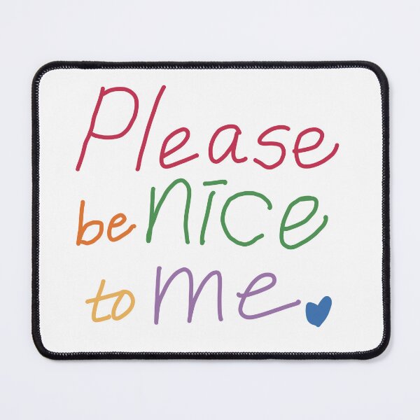 Item preview, Please Be Nice To Me designed and sold by EunsooLee.