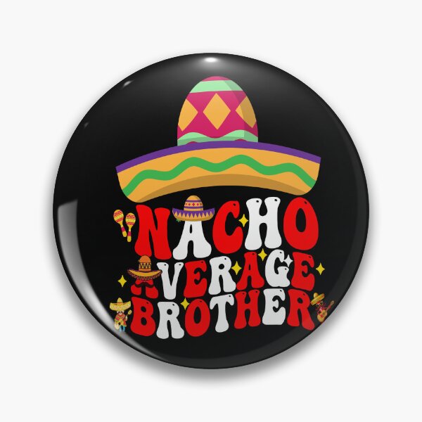Item preview, Mexican Cinco De Mayo Nacho Average Brother designed and sold by BOUCHERIT amine.