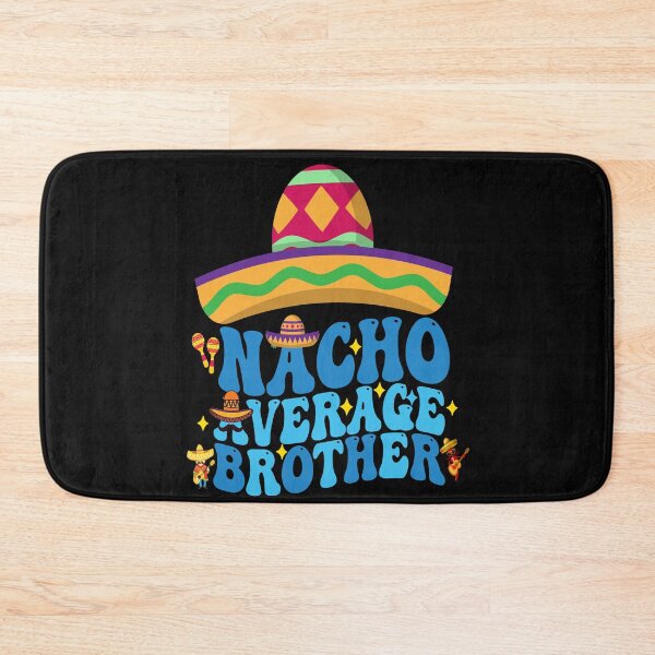 Item preview, Mexican Cinco De Mayo Nacho Average Brother designed and sold by BOUCHERIT amine.