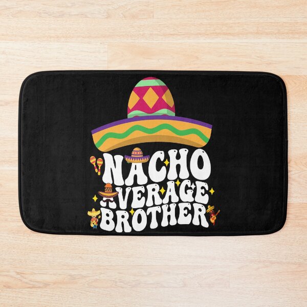 Item preview, Mexican Cinco De Mayo Nacho Average Brother designed and sold by BOUCHERIT amine.
