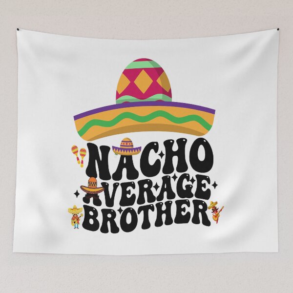 Item preview, Mexican Cinco De Mayo Nacho Average Brother designed and sold by BOUCHERIT amine.