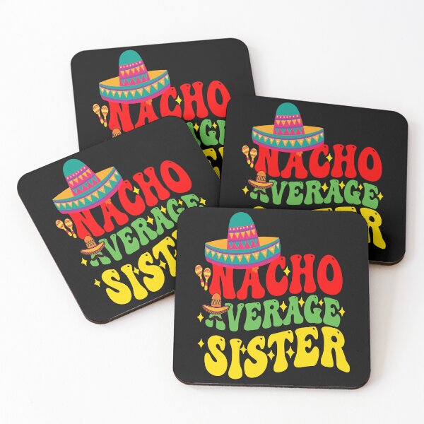 Item preview, Mexican Cinco De Mayo Cute Nacho Average Sister let's fiesta designed and sold by BOUCHERIT amine.