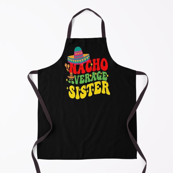 Item preview, Mexican Cinco De Mayo Cute Nacho Average Sister let's fiesta designed and sold by BOUCHERIT amine.