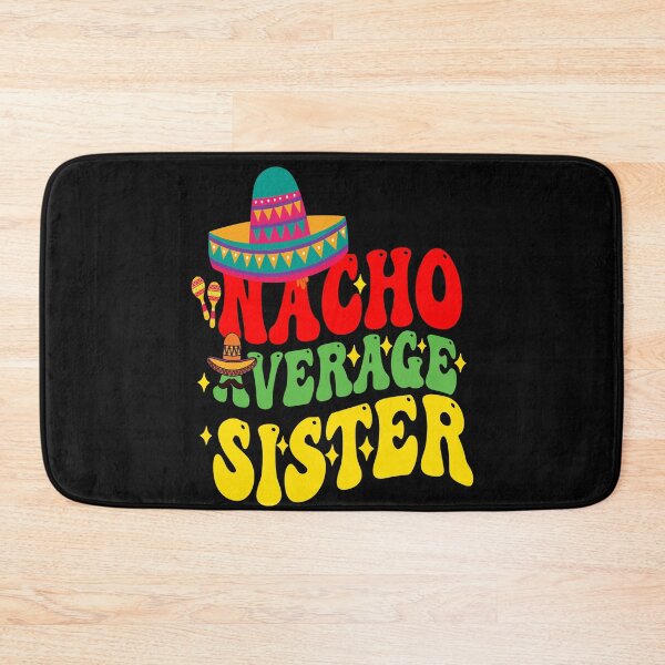 Item preview, Mexican Cinco De Mayo Cute Nacho Average Sister let's fiesta designed and sold by BOUCHERIT amine.