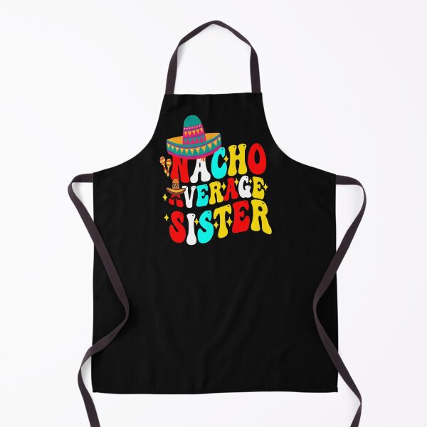 Item preview, Mexican Cinco De Mayo Cute Nacho Average Sister let's fiesta designed and sold by BOUCHERIT amine.