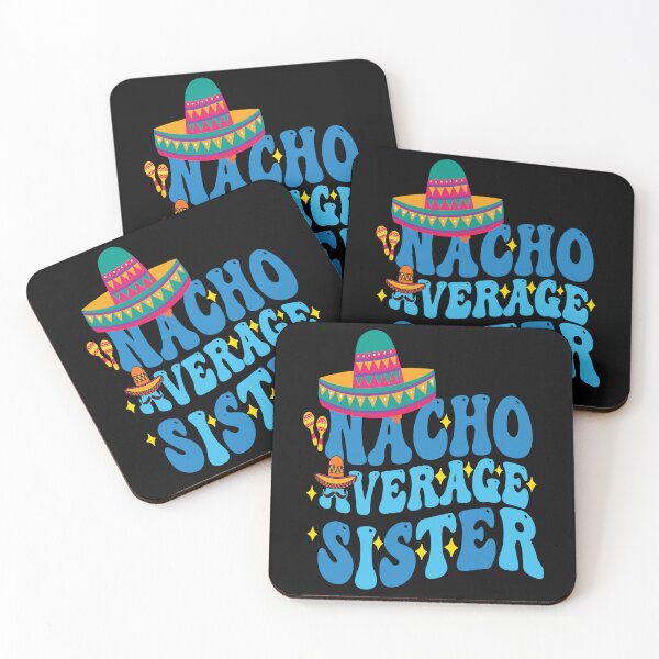 Item preview, Mexican Cinco De Mayo Cute Nacho Average Sister let's fiesta designed and sold by BOUCHERIT amine.
