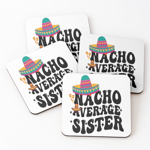 Item preview, Mexican Cinco De Mayo Cute Nacho Average Sister let's fiesta designed and sold by BOUCHERIT amine.