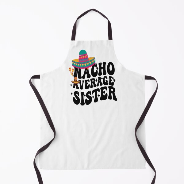 Item preview, Mexican Cinco De Mayo Cute Nacho Average Sister let's fiesta designed and sold by BOUCHERIT amine.