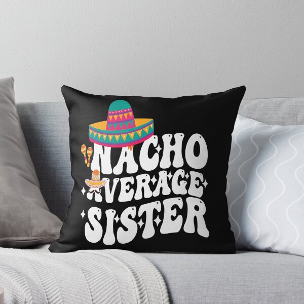 Item preview, Mexican Cinco De Mayo Cute Nacho Average Sister let's fiesta designed and sold by BOUCHERIT amine.