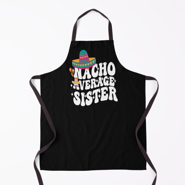 Item preview, Mexican Cinco De Mayo Cute Nacho Average Sister let's fiesta designed and sold by BOUCHERIT amine.