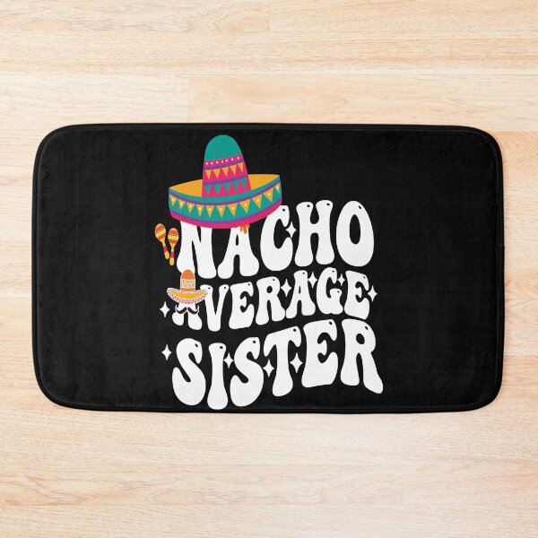 Item preview, Mexican Cinco De Mayo Cute Nacho Average Sister let's fiesta designed and sold by BOUCHERIT amine.