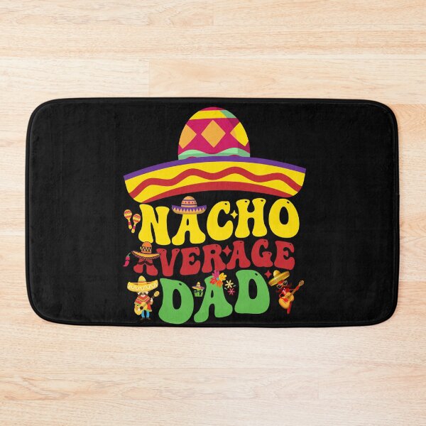 Item preview, Mexican Cinco De Mayo Cute Nacho Average DAD let's fiesta designed and sold by BOUCHERIT amine.
