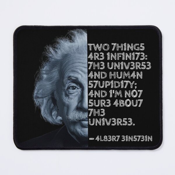 Item preview, Albert Einstein quote: Two things are infinite: the universe and human stupidity; and I'm not sure about the universe. designed and sold by UrbanStoic.