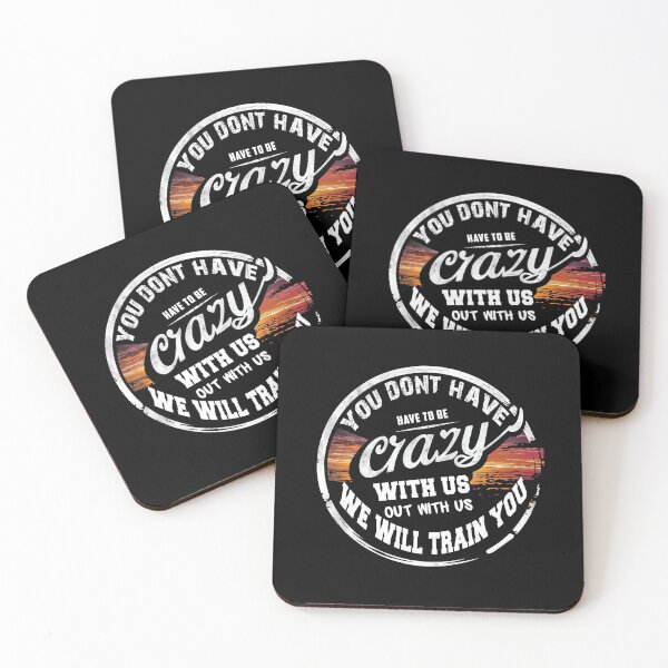 Item preview, You Dont Have To Be Crazy To Hang Out With Us designed and sold by STREET  STORE.
