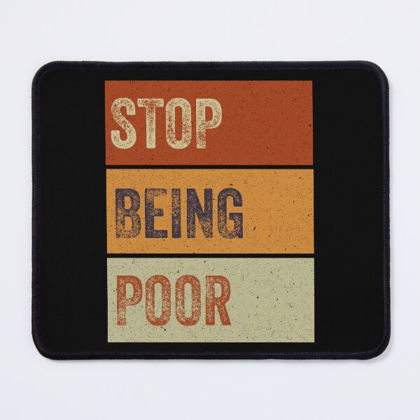 Item preview, Stop Being Poor, Quotes designed and sold by VerdePlantTees.