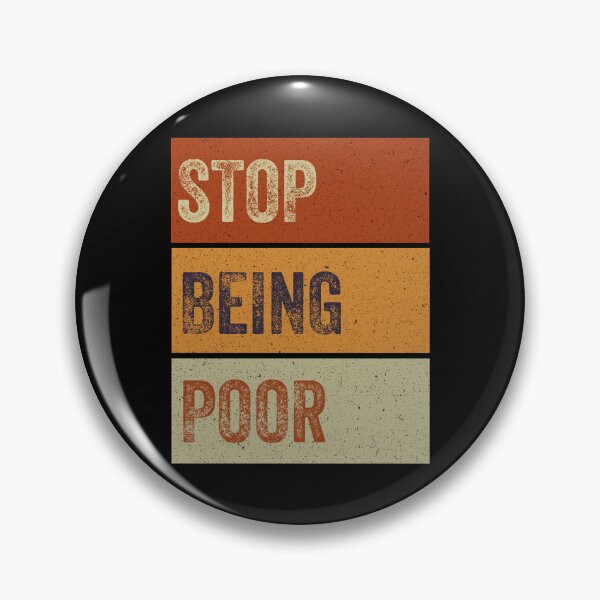 Item preview, Stop Being Poor, Quotes designed and sold by VerdePlantTees.