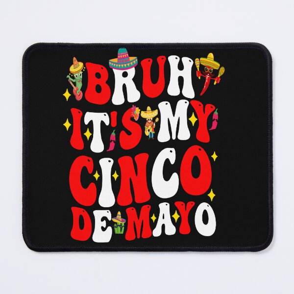 Item preview, FUNNY Mexican BRUH it is my Cinco de Mayo Celebration designed and sold by BOUCHERIT amine.