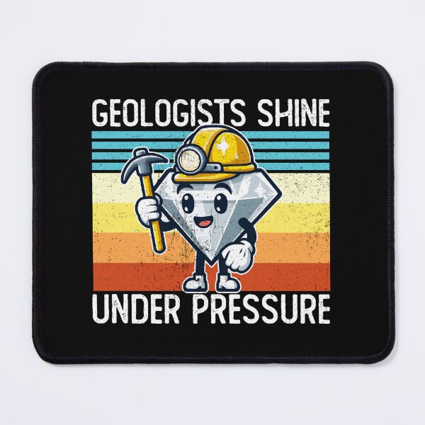 Item preview, Geologists Shine Under Pressure designed and sold by DetourShirts.