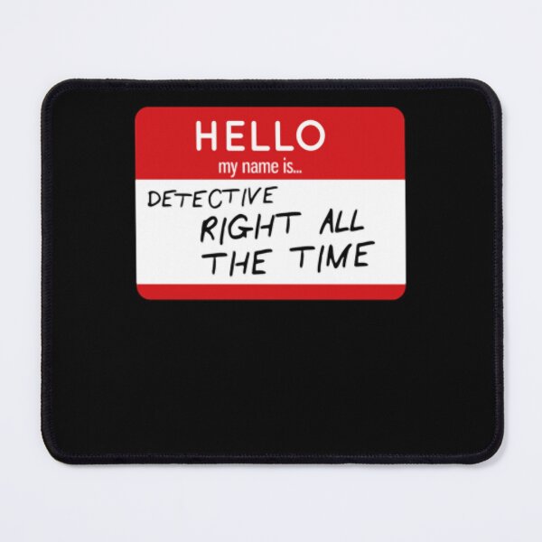 Item preview, Detective Right All the Time designed and sold by harrymathews.