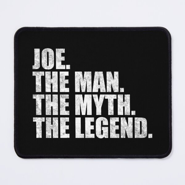 Item preview, Joe Name Joe The Man The Myth The legend designed and sold by Teelogic.