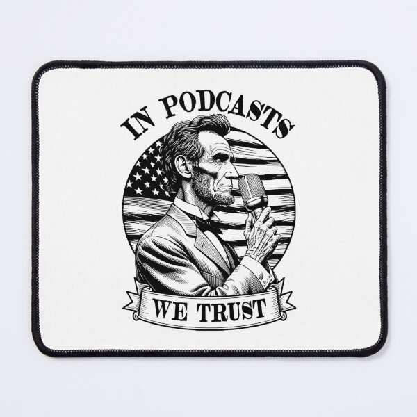 Item preview, In Podcasts We Trust Funny Lincoln Podcast Host USA Flag designed and sold by GrandeDuc.
