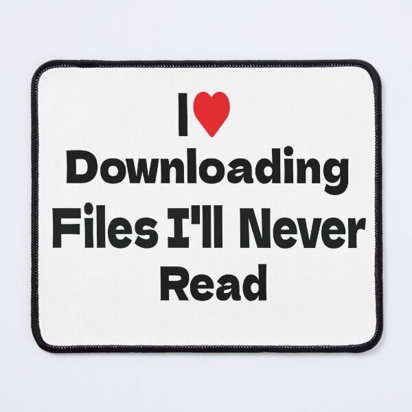 Item preview, FUNNY, I Love DownLoading Files I Will Never Read designed and sold by FINALSHOP1.