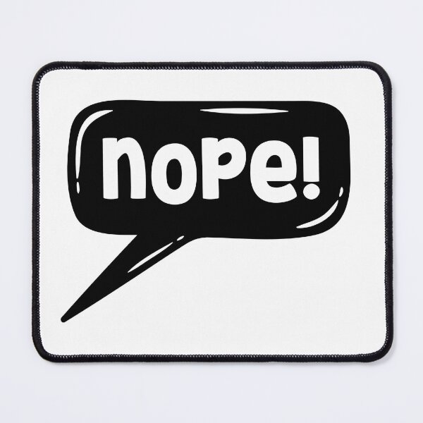 Item preview, Nope! designed and sold by Flamingo-Pie.